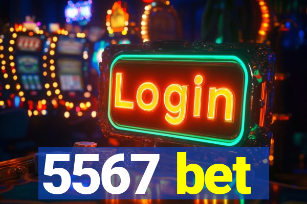 5567 bet